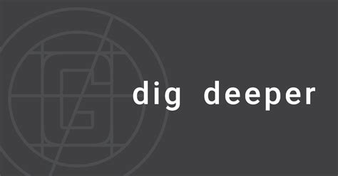 The True Meaning Of Our Dig Deeper Value Grit Marketing Group