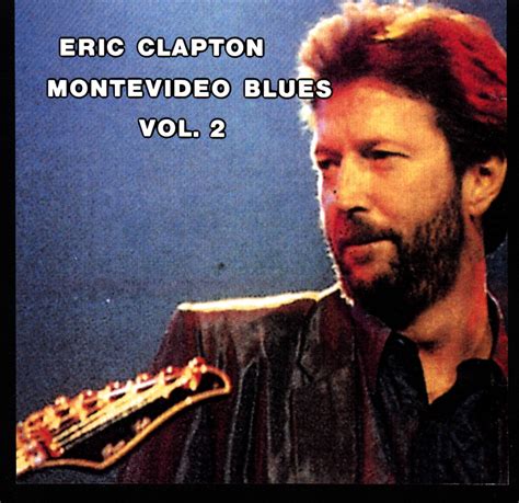 Eric Clapton Montevideo Blues Volume 2