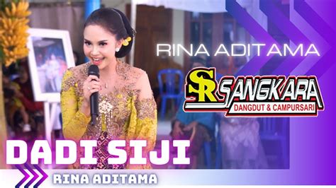 DADI SIJI RINA ADITAMA SANGKARA CAMPURSARI DANGDUT YouTube