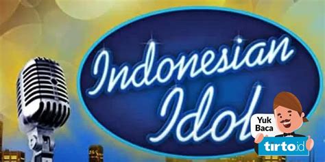 Profil Top Indonesian Idol Kapan Jadwal Tayang Final