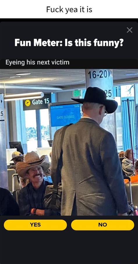Fuck Yea It Is Fun Meter Is This Funny Eyeing His Next Victim IFunny
