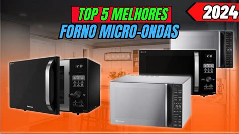 Microondas Melhores Forno Microoondas Qual O Melhor Microondas