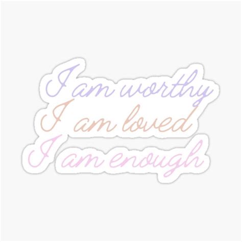 I Am Worthy I Am Loved I Am Enough Label Sticker For Sale By