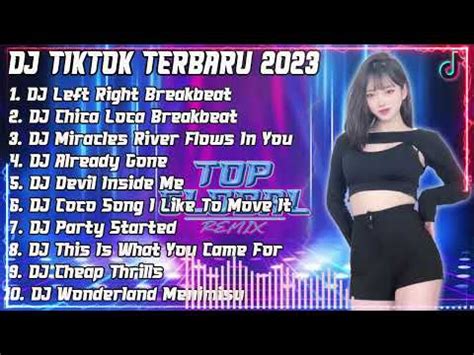 Dj Tiktok Terbaru Left Right X Chica Loca Dj Breakbeat Top