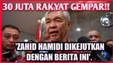 Juta Rakyat Gemparzahid Hamidi Dikejutkan Dengan Berita Ini