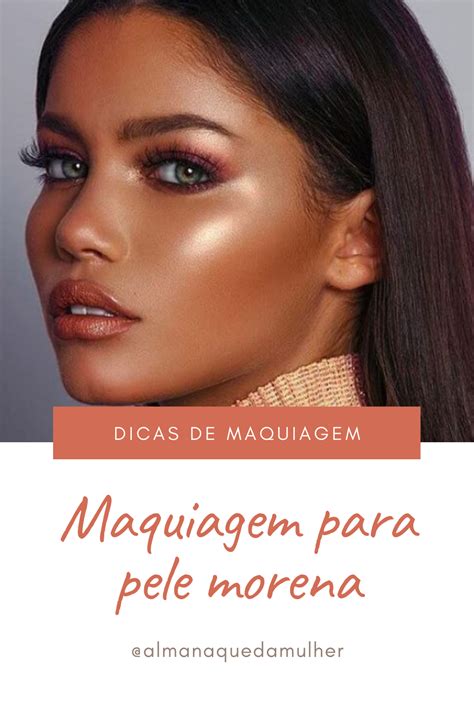 Maquiagem Para Dia Pele Morena - Maquiagens para pele morena | Almanaque da Mulher | Maquiagem pele ...