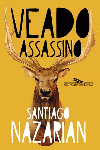 Veado Assassino De Santiago Nazarian Editora Companhia Das Letras