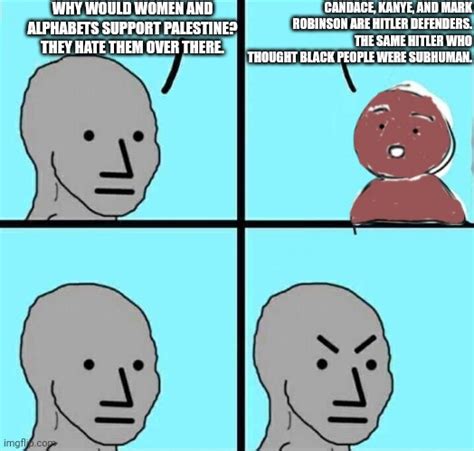 Uhm They Are Blacks Who Get It Freethinker H1tlerbased Imgflip