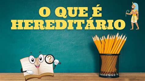 Hereditário O Que Significa - O que é HEREDITÁRIO | Dicionário de História