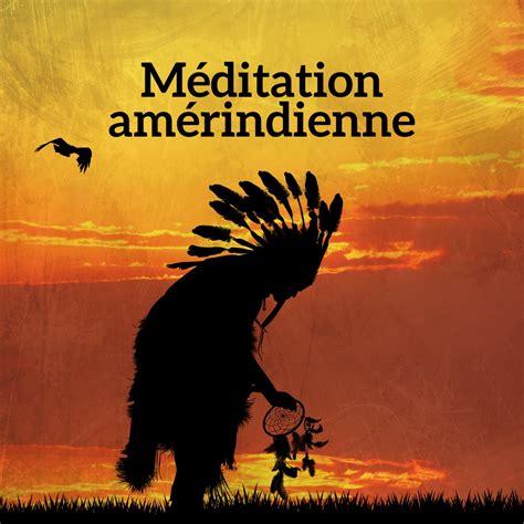 Méditation amérindienne Parcours de guérison avec chants chamaniques