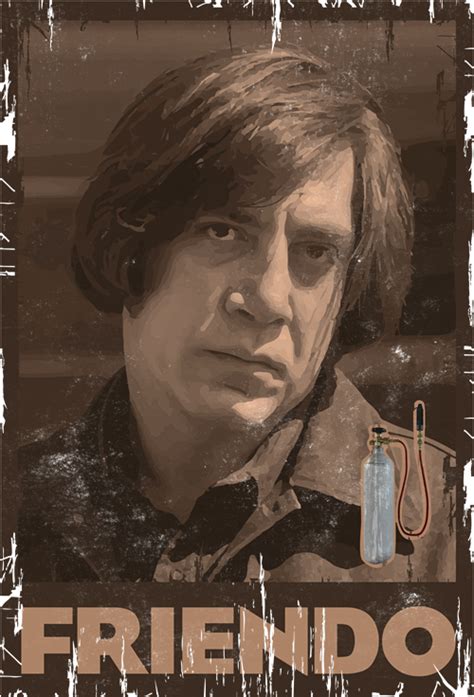 No Country For Old Men Anton Chigurh Javier Bardem Friendo