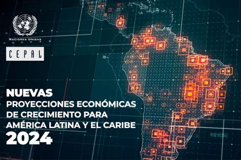 Econom As De Am Rica Latina Y El Caribe Crecer N En Proyecta La Cepal Dinero Hn