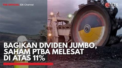 Bagikan Dividen Jumbo Saham Ptba Melesat Di Atas