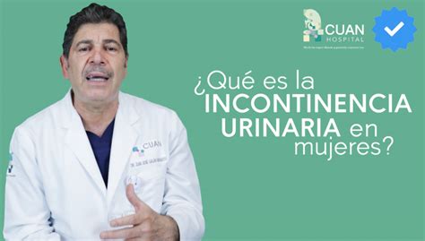 ¿qué Es La Incontinencia Urinaria En Las Mujeres Cuan Hospital