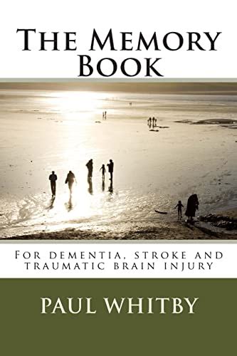 The Memory Book For Dementia Stroke And Traumatic Brain Injury Whitby Mr Paul