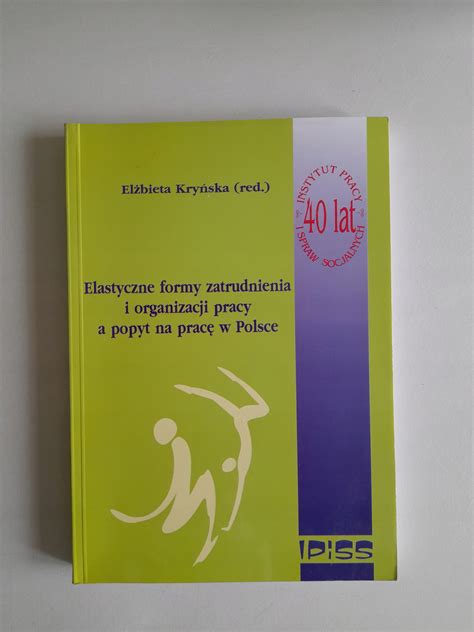 Elastyczne formy zatrudnienia i organizacji pracy a popyt na pracę w