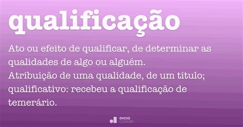 Qualificação O Que É - Qualificação - Dicio, Dicionário Online de Português