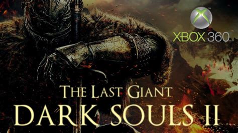 Dark Souls II (Xbox 360) - Boss Battle - The Last Giant - YouTube