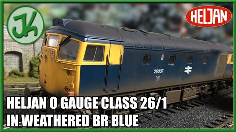 Big Blue Beauty Heljan O Gauge Class 26 1 In Weathered Br Blue Unboxing And Review Youtube