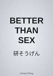 Better Than Sex By