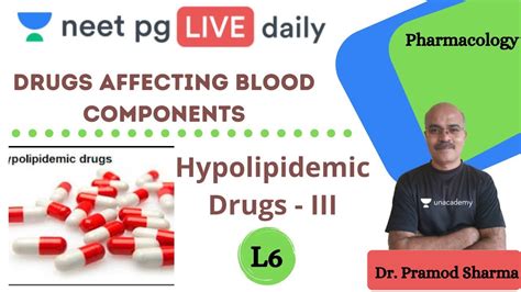 Unacademy NEET PG 2021 Drugs Affecting Blood Comp Hypolipidemic