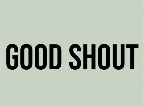 good shout  meaning    fluentslang