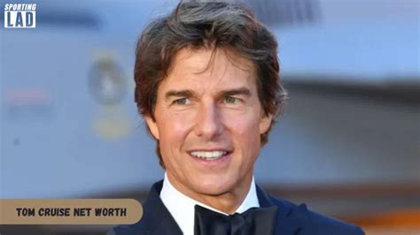 Tom Cruise Net Worth In 2024 | sportinglad