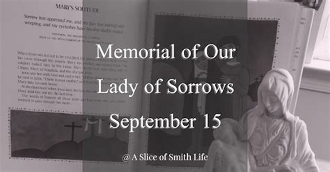 A Slice of Smith Life: Memorial of Our Lady of Sorrows: September 15