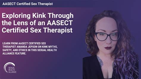Aasect Certified Sex Therapist Amanda Jepson Talks Kink Sexual Health