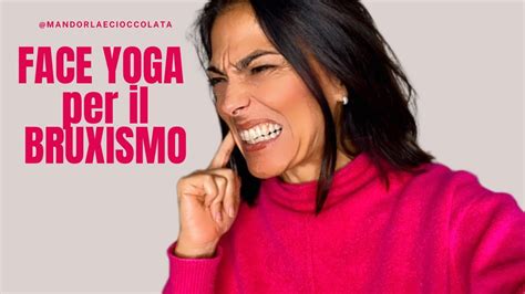 FACE YOGA Per Alleviare Il BRUXISMO YouTube