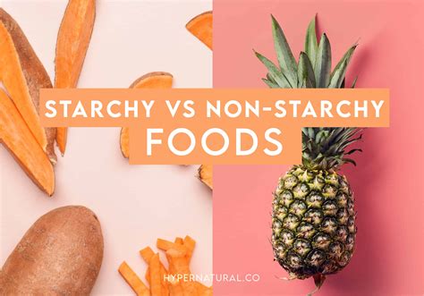 Difference Between Starchy And Non Starchy Foods Hypernatural