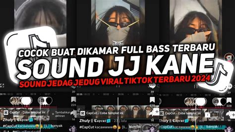 Dj Sound Jj Kane V Sloww Viral Tiktok Sound Jedag Jedug Viral Tiktok