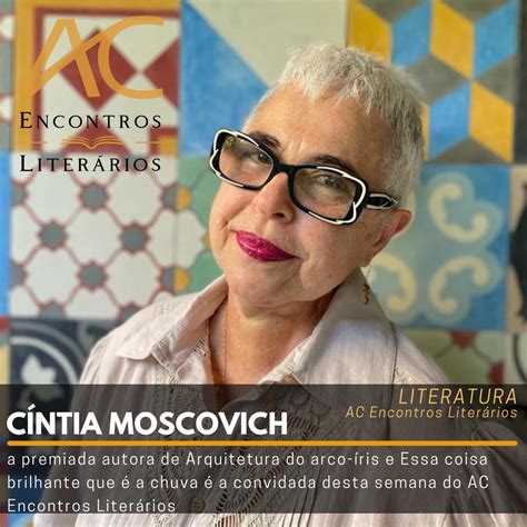 C Ntia Moscovich A Premiada Autora De Arquitetura Do Arco Ris E Essa