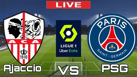 Ajaccio Vs Psg Psg Vs Ajaccio Ligue 1 Uber Eats Live Match Today 2022 Youtube