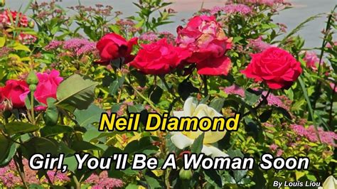 Neil Diamond Girl You Ll Be A Woman Soon Lyrics Youtube