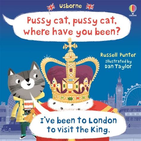 Pussy Cat Pussy Cat Where Have You Been I Ve Been To London To Visit The King By Russell