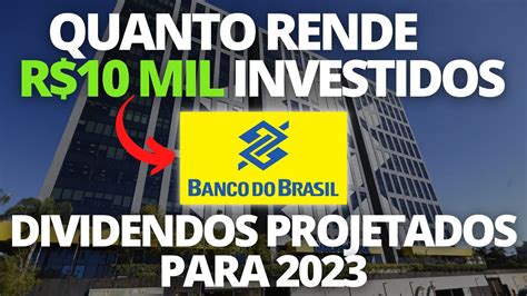 BBAS3 QUANTO RENDE DE DIVIDENDOS 10 MIL REAIS INVESTIDOS EM AÇÕES DO