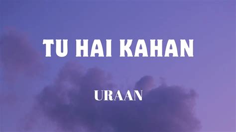 Tu Hai Kahan Uraan Ahad Usama Raffey Lyrics Video Sf Lyrics Hub Youtube