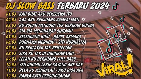 Dj Slow Bass Terbaru 2024🎵dj Viral Tiktok Full Bass🎵dj Kau Buat Aku