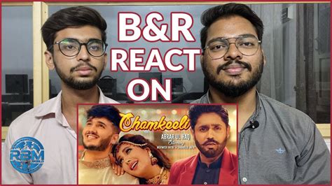 Chamkeeli By Abrar Ul Haq B R React On Abrar Ul Haq Song RBM World