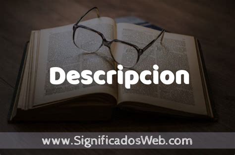 Significado De Descripcion ️ Definición Y Concepto