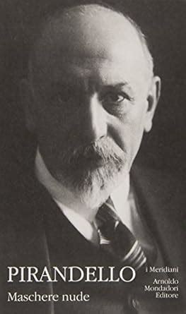 Maschere Nude Pirandello Luigi Amazon Books