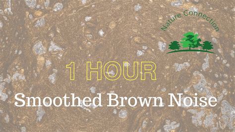 Smoothed Brown Noise 1 Hour For Studying Relaxation Sleep