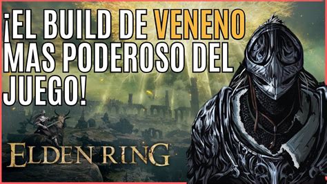 Build De Veneno En Elden Ring Envenena A Tus Enemigos En Elden Ring