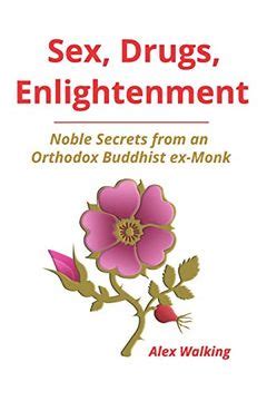 Libro Sex Drugs Enlightenment Noble Secrets From an Orthodox Buddhist Ex Monk en Inglés De