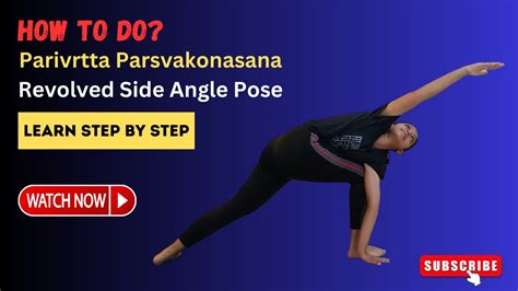 How To Do Parivrtta Parsvakonasana Revolved Side Angle Pose Steps And