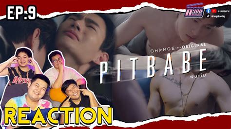 Reaction PIT BABE THE SERIES EP 9 ลอคเกอรโคตรเรารอน เทยกองถาย YouTube