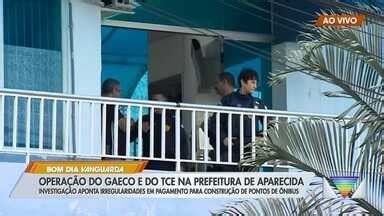 Bom Dia Vanguarda Operação do Gaeco e do TCE na prefeitura de