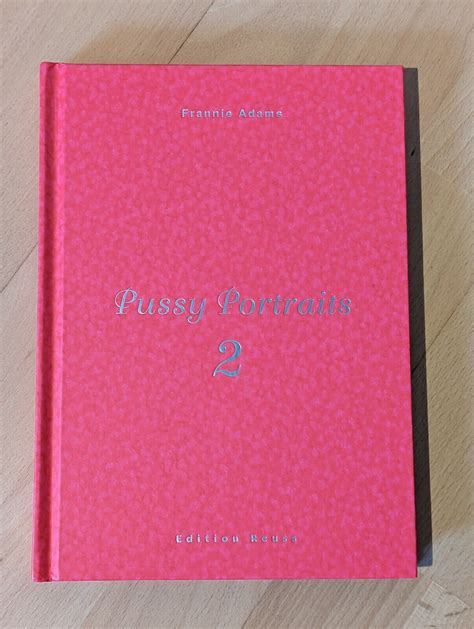 Pussy Portraits 2 Frannie Adams Edition Reuss 2010 Erotik Sehr Gut 9783934020764 EBay