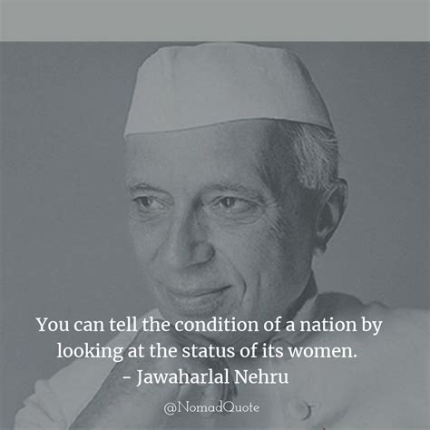 Jawaharlal Nehru Quotes - Nomad Quote